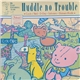 Various - Huddle No Trouble = くっついて安心